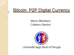 Bitcoin P 2 P Digital Currency Marco Mantilacci