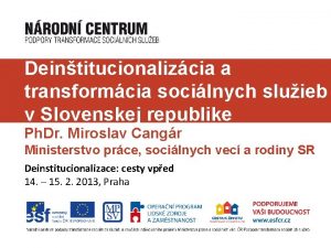 Deintitucionalizcia a transformcia socilnych sluieb v Slovenskej republike