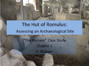 The Hut of Romulus Assessing an Archaeological Site