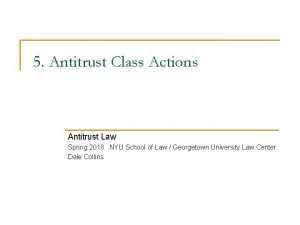 5 Antitrust Class Actions Antitrust Law Spring 2018