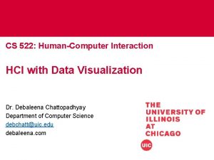 CS 522 HumanComputer Interaction HCI with Data Visualization