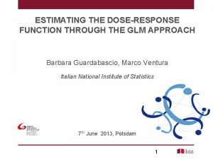 ESTIMATING THE DOSERESPONSE FUNCTION THROUGH THE GLM APPROACH