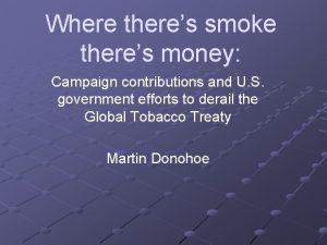 Where theres smoke theres money Campaign contributions and