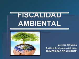 FISCALIDAD AMBIENTAL Lorenzo Gil Maci Anlisis Econmico Aplicado