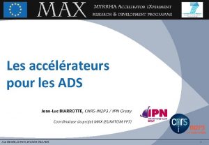 Les acclrateurs pour les ADS JeanLuc BIARROTTE CNRSIN