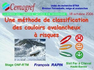 Unit de recherche ETNA rosion Torrentielle neige et