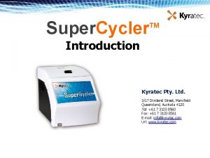 Super Cycler TM Introduction Kyratec Pty Ltd 317