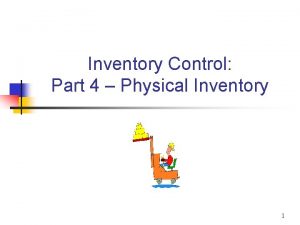 Inventory Control Part 4 Physical Inventory 1 Storage