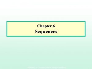 Chapter 6 Sequences Department of Computer Science Burapha