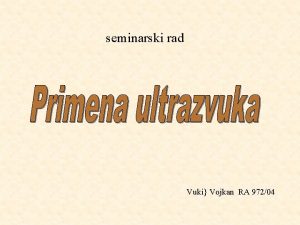 seminarski rad Vuki Vojkan RA 97204 Fizika ultrazvuka