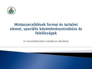 Mintaszerzdsek formai s tartalmi elemei specilis kvetelmnystruktra s