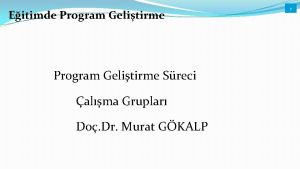 Eitimde Program Gelitirme Sreci alma Gruplar Do Dr