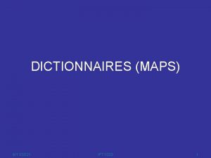 DICTIONNAIRES MAPS 6112021 IFT 1020 1 OBJECTIFS Apprendre