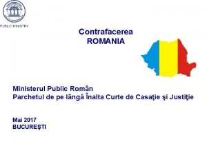 Contrafacerea ROMANIA Ministerul Public Romn Parchetul de pe