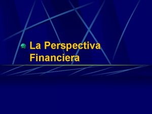 La Perspectiva Financiera Perspectiva Financiera Instituciones con Fines