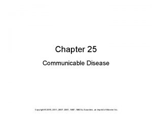 Chapter 25 Communicable Disease Copyright 2015 2011 2007