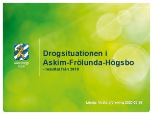 Drogsituationen i AskimFrlundaHgsbo resultat frn 2019 Linds frldrafrening