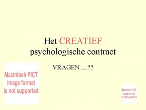 Het CREATIEF psychologische contract VRAGEN De helicopter view