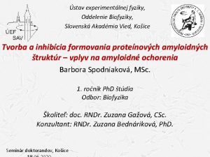 stav experimentlnej fyziky Oddelenie Biofyziky Slovensk Akadmia Vied