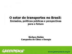 O setor de transportes no Brasil Emisses polticas