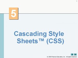 1 5 Cascading Style Sheets CSS 2008 Pearson