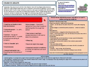 COUGH IN ADULTS Symptoms May present as dry