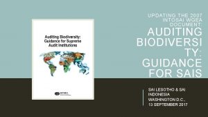 UPDATING THE 2007 INTOSAI WGEA DOCUMENT AUDITING BIODIVERSI