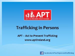 Trafficking in Persons APT Act to Prevent Trafficking