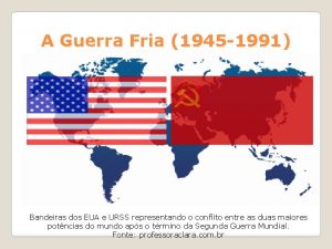 A Guerra Fria 1945 1991 Bandeiras dos EUA