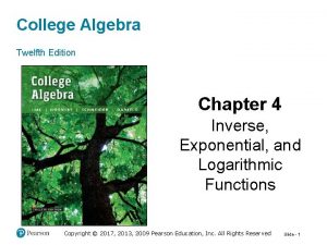 College Algebra Twelfth Edition Chapter 4 Inverse Exponential