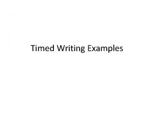 Timed Writing Examples Timed Writing Format Introduction with