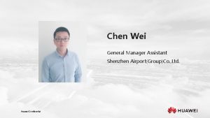Chen Wei General Manager Assistant Shenzhen AirportGroupCo Ltd