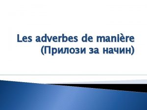 Les adverbes de manire 75 https www youtube