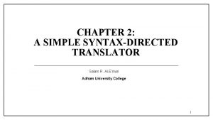 CHAPTER 2 A SIMPLE SYNTAXDIRECTED TRANSLATOR Salam R