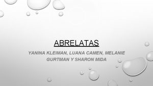 ABRELATAS YANINA KLEIMAN LUANA CAMEN MELANIE GURTMAN Y