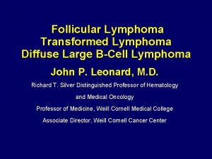 Follicular Lymphoma Transformed Lymphoma Diffuse Large BCell Lymphoma