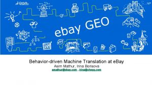 Behaviordriven Machine Translation at e Bay Asim Mathur