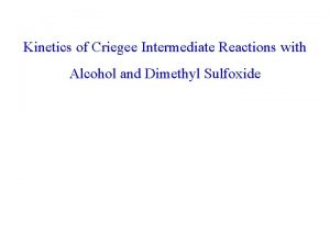 Kinetics of Criegee Intermediate Reactions with Alcohol and