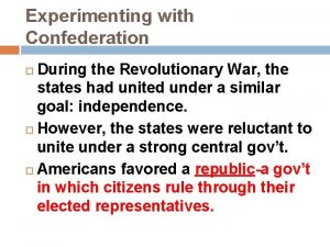 Experimenting with Confederation During the Revolutionary War the