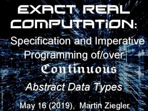 Exact Real Computation Specification and Imperative Programming ofover