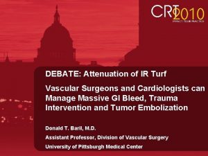DEBATE Attenuation of IR Turf Vascular Surgeons and