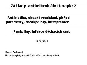 Zklady antimikrobiln terapie 2 Antibiotika obecn rozdlen pkpd