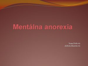 Mentlna anorexia Ivana Belkov Albeta Miadokov Mentlna anorexia