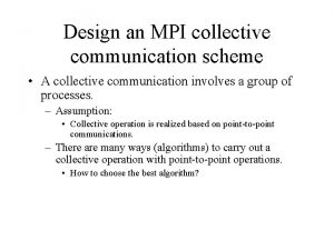 Design an MPI collective communication scheme A collective