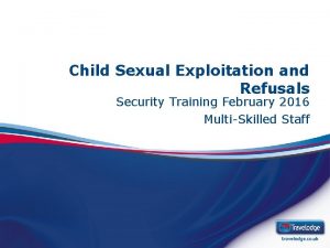 Child Sexual Exploitation and Refusals Security Training February