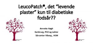 Leuco Patch det levende plaster kun til diabetiske