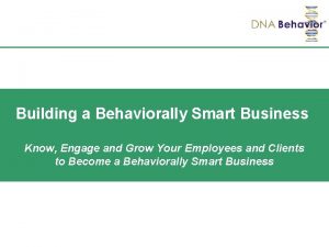 Building a Behaviorally Smart Business Know Engage and