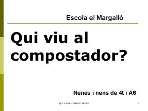 Escola el Margall Qui viu al compostador Nenes