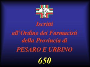 Iscritti allOrdine dei Farmacisti della Provincia di PESARO