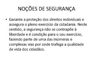 NOES DE SEGURANA Garante a proteo dos direitos